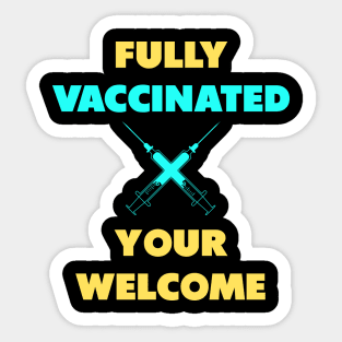 fully vaccinated youre welcome Sticker